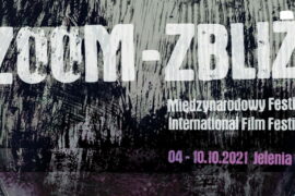 Widzimy się w kinie! 24. FESTIWAL ZOOM–ZBLIŻENIA. Dzień I