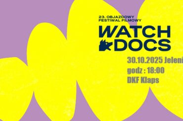 Pokazy filmowe festiwalu WATCH DOCS w Jeleniej Górze